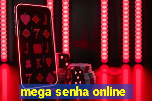 mega senha online